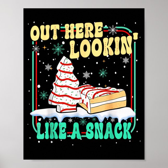 Out Here Lookin' Like A Snack Christmas Cakes Debb Poster (Vorne)