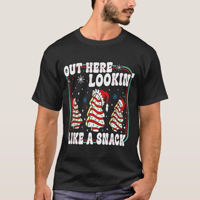 Out Here Lookin' Like A Snack Christmas Cakes Debb T-Shirt (Vorderseite)