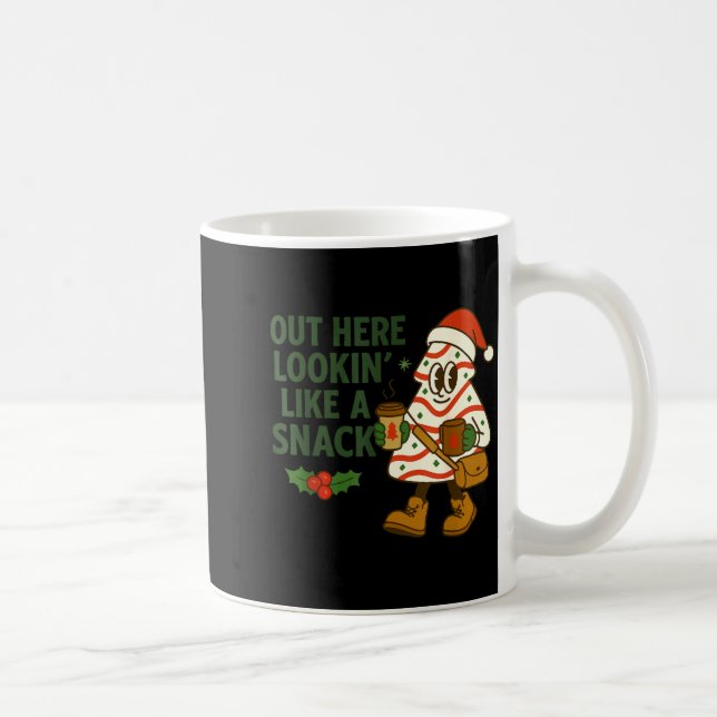 Out Here Lookin' Like A Snack Debbie Cakes Christm Kaffeetasse (Rechts)