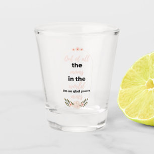 Out Of All The Moms In The World I'm SO Glad black Schnapsglas