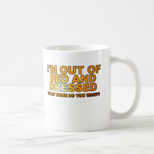 Out of Bed Funny Mug Kaffeetasse