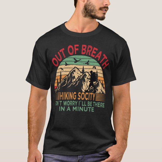 Out Of Breath Hiking Society Camping Hiker Quote T-Shirt (Vorderseite)