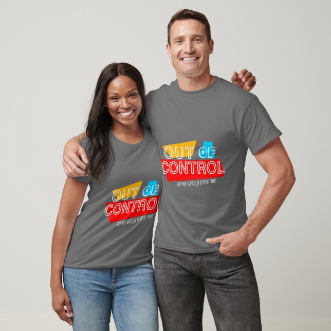 Out of Control – Bold Typography Statement Design T-Shirt (Unisex)