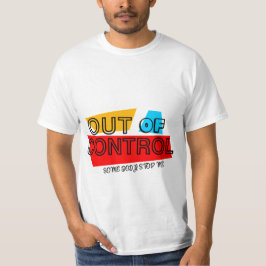 Out of Control – Bold Typography Statement Design T-Shirt