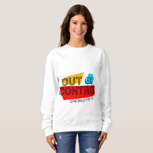 Out of Control – Statement Design mit kühner Typog Sweatshirt