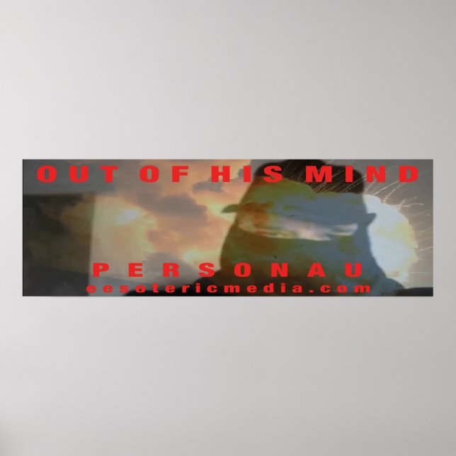 "Out Of His Mind" 36"x12" Poster (Vorne)