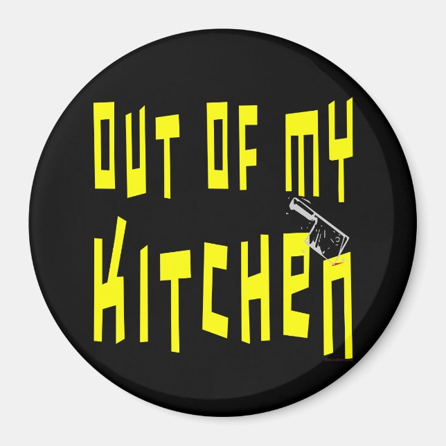 Out of My Kitchen Snappy Kühlschrankmagnet Magnet (Vorne)
