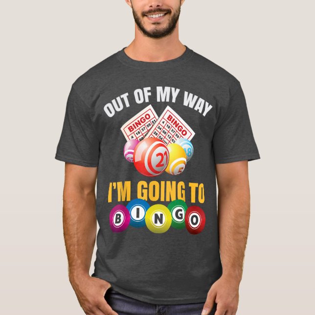 Out of My Way Im Going to Bingo Funny Bingo Game L T-Shirt (Vorderseite)