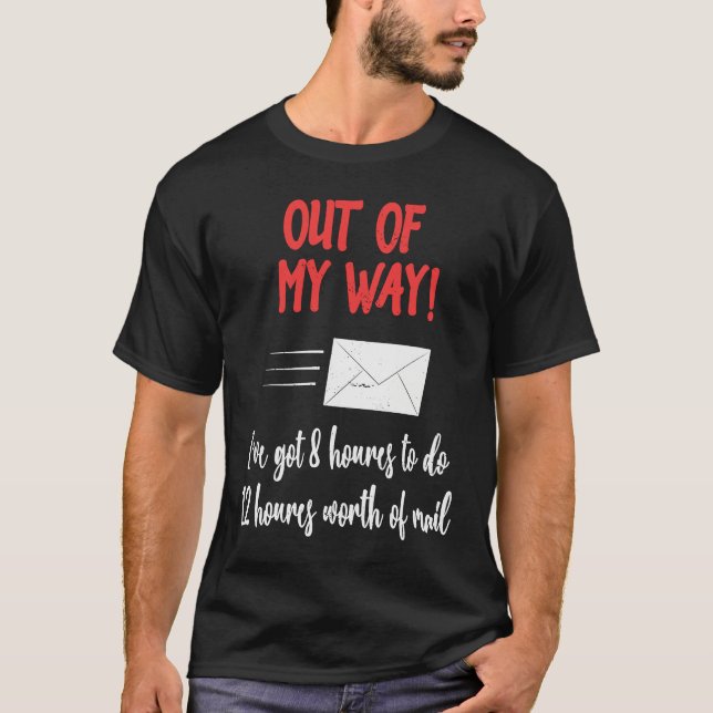 Out of My Way Postal Worker Mailmen Delivery Drive T-Shirt (Vorderseite)