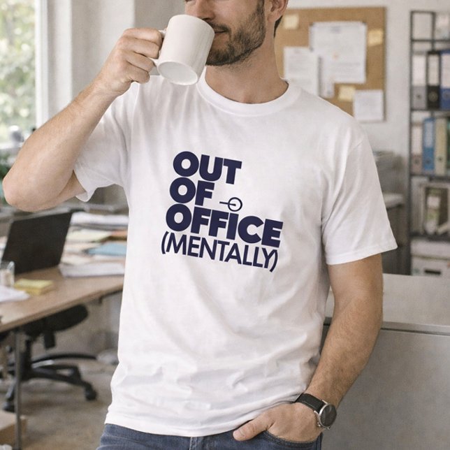 Out Of Office Mentally Funny T-Shirt (Von Creator hochgeladen)
