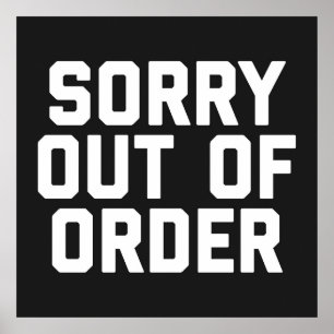 Out Of Order Funny Quote Poster