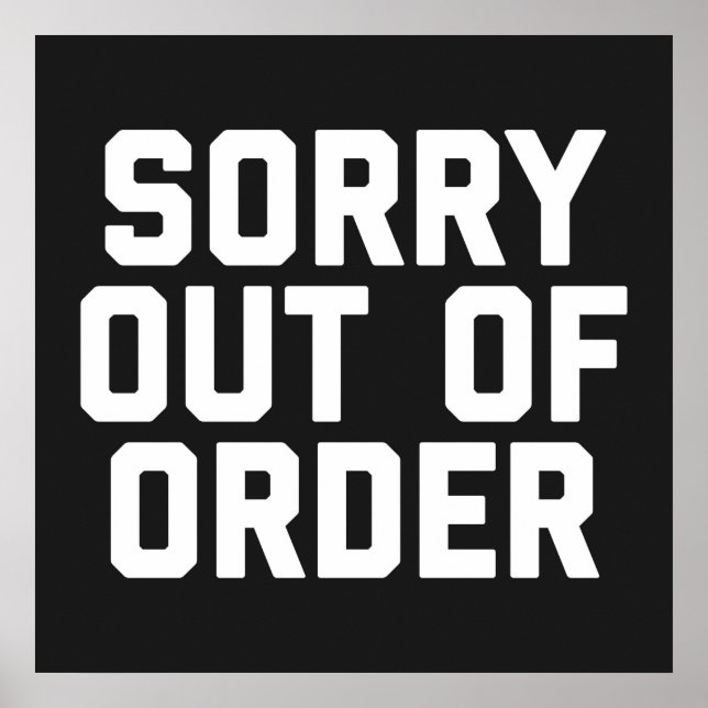 Out Of Order Funny Quote Poster (Vorne)