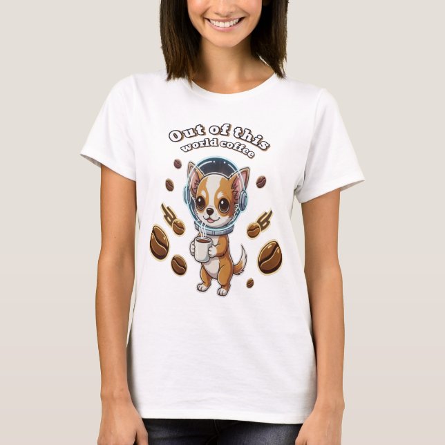 Out of this world chihuahua  T-Shirt (Vorderseite)