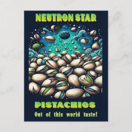 Out of this world pistachios postkarte