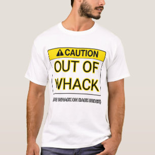 Out of Whack (Mehr Hack auf Back Order) T-Shirt