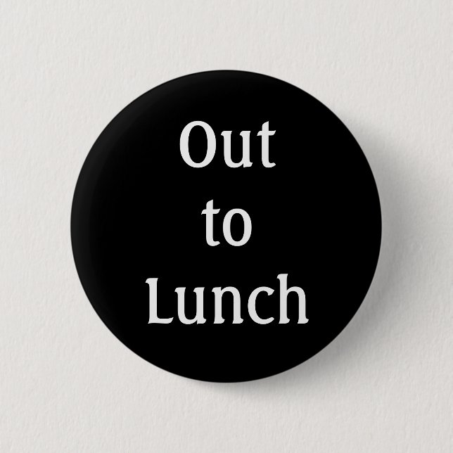 "Out to Lunch"-Button Button (Vorderseite)