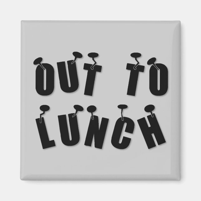 "Out to Lunch" Magnet (Vorne)