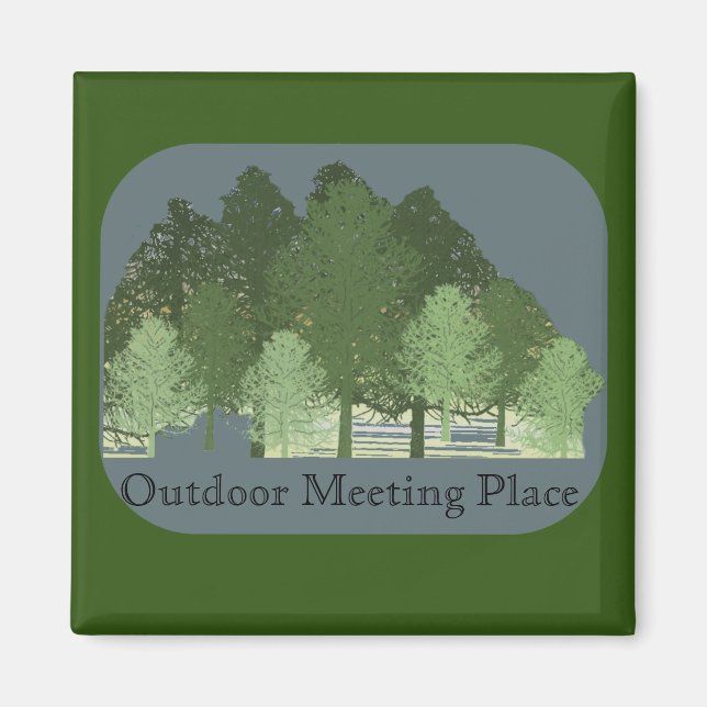 Outdoor Meeting Place Forest Magnet (Vorne)