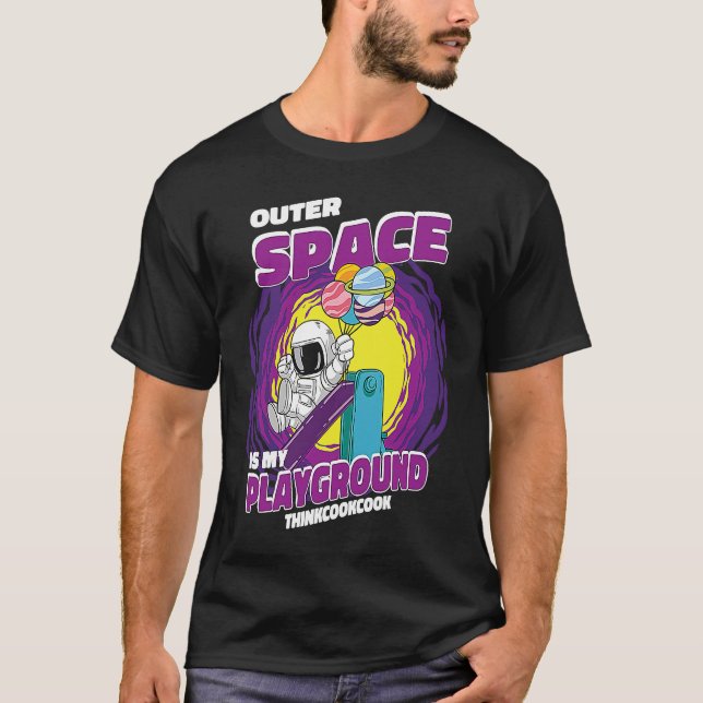 Outerspace Is My Playground Space Astronaut T-Shirt (Vorderseite)