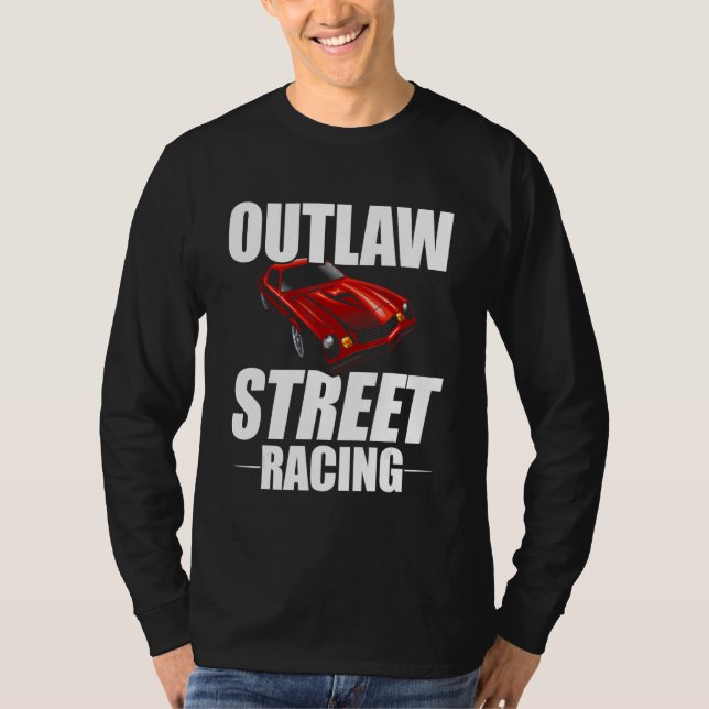 Outlaw Street Racing Funny Drag Racing_7 T-Shirt (Vorderseite)