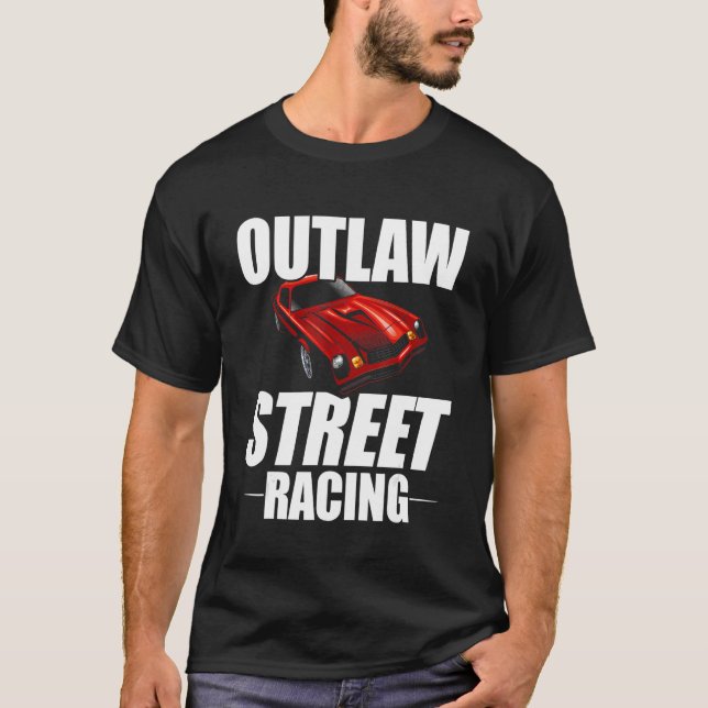Outlaw Street Racing Funny Drag Racing_7 T-Shirt (Vorderseite)