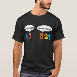 Outlier vs Gemein - Statistics and Data Nerd Math T-Shirt
