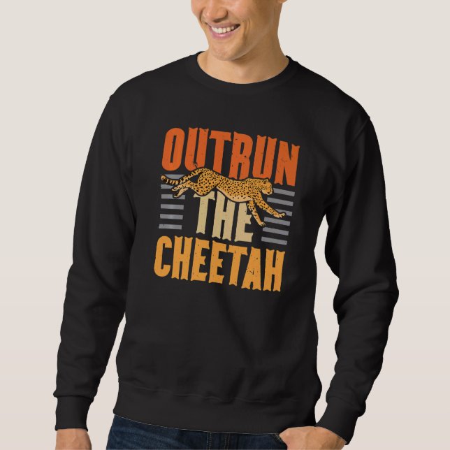 Outrun The Cheetah Wildlife Animal Zookeeper Zooke Sweatshirt (Vorderseite)