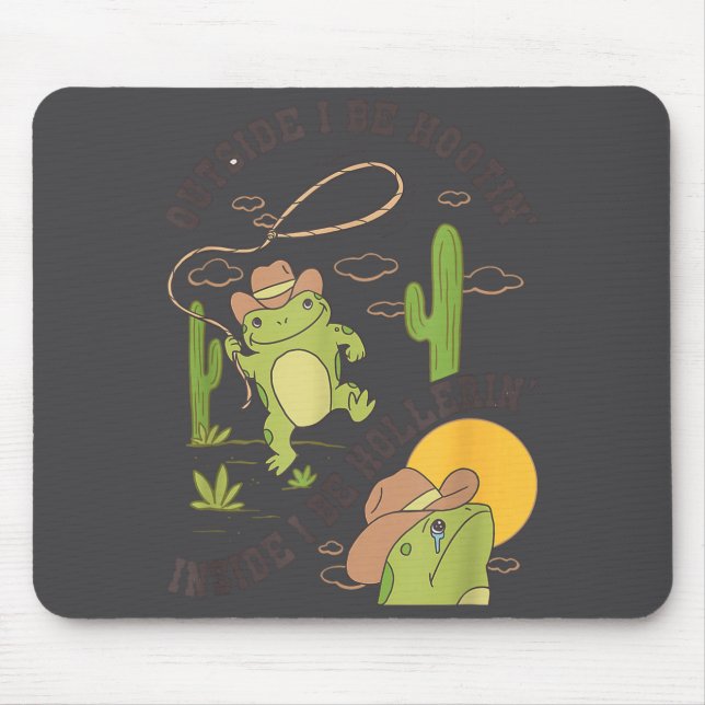 Outside I Be Hootin Inside I Be Hollerin Funny Cac Mousepad (Vorne)