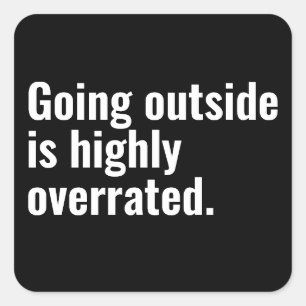 Outside ist ein hochgradig überbewerteter Cooler G Quadratischer Aufkleber