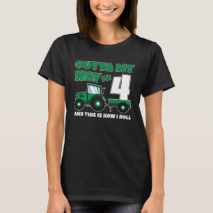 Outta my Way I m 4 und so Roll Bauer T-Shirt