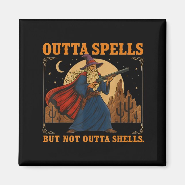 Outta Spells But Not Outta Shells Wizard Fantasy M Magnet (Vorne)