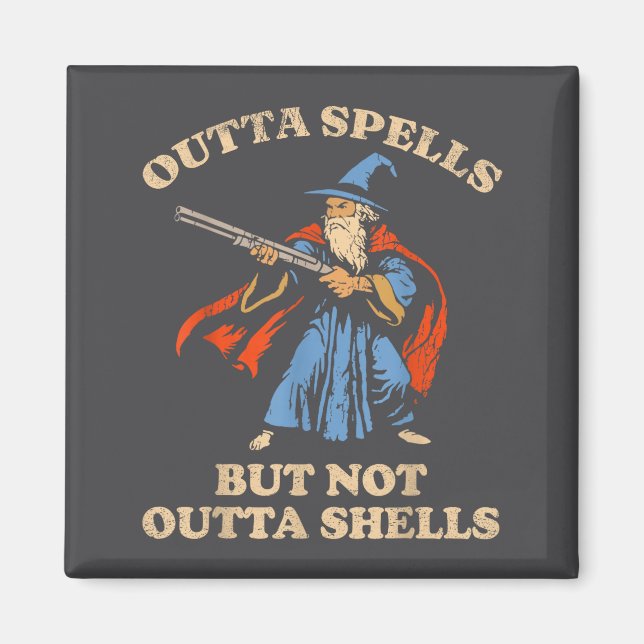 Outta Spells But Not Outta Shells Wizard Fantasy M Magnet (Vorne)