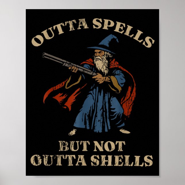 Outta Spells But Not Outta Shells Wizard Fantasy M Poster (Vorne)