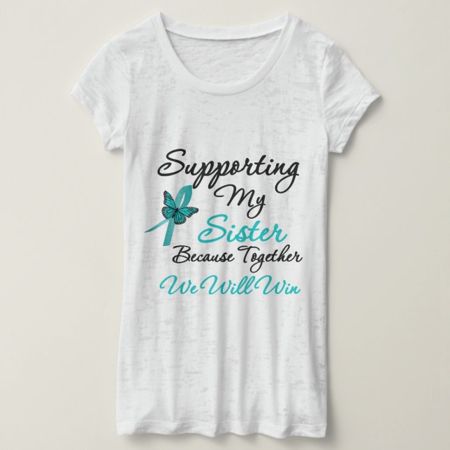 Ovarialkarzinom, der meine Schwester unterstützt T-Shirt (Design vorne)