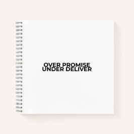 Over Promise Under Deliver Typographic Spiral Notizbuch