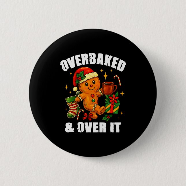 Overbaked And Over It Gingerbread Christmas Baking Button (Vorderseite)