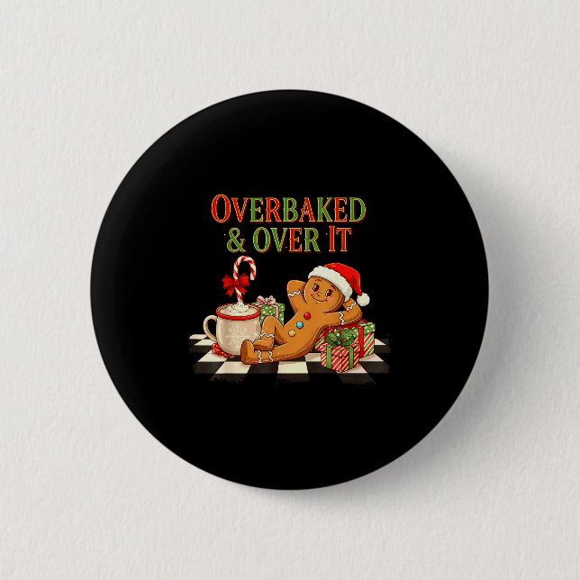 Overbaked And Over It Gingerbread Christmas Baking Button (Vorderseite)