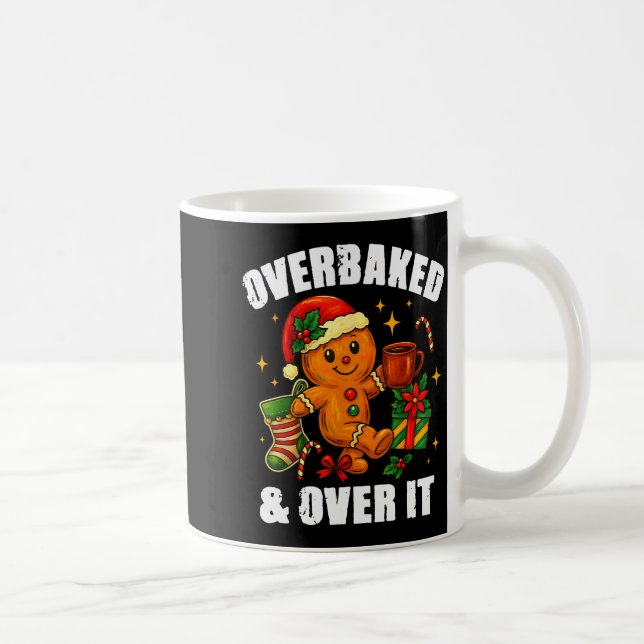 Overbaked And Over It Gingerbread Christmas Baking Kaffeetasse (Rechts)
