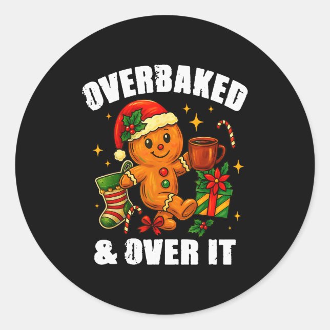 Overbaked And Over It Gingerbread Christmas Baking Runder Aufkleber (Vorderseite)