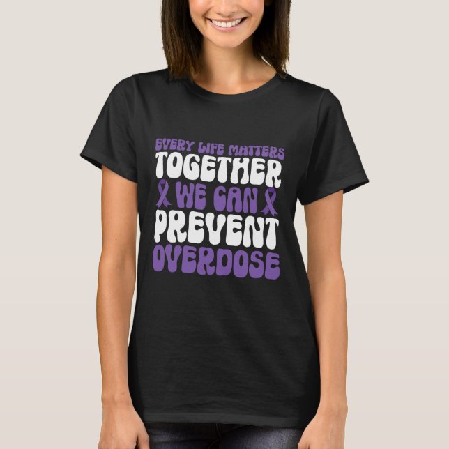 Overdose Awareness – We Can Prevent Overdose  T-Shirt (Vorderseite)