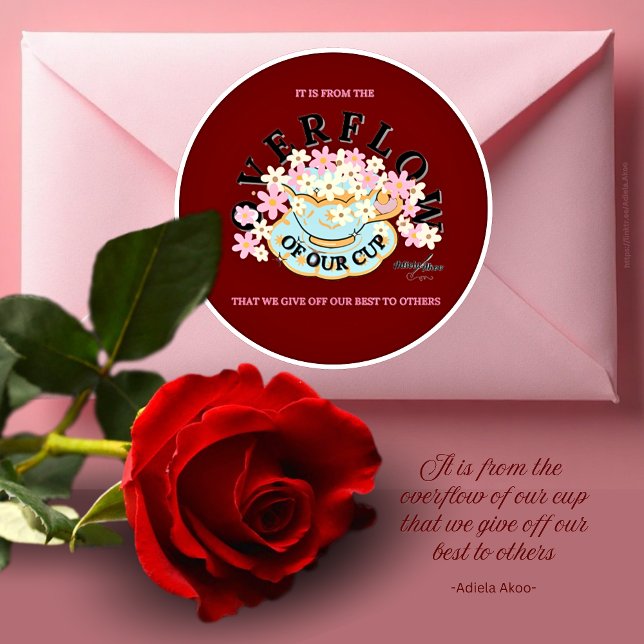 OVERFLOW Red Hues Sticker von Adiela Akoo (It is from the OVERFLOW of our cup that we give off our best to others-Adiela Akoo. LOVE it? GET it!)