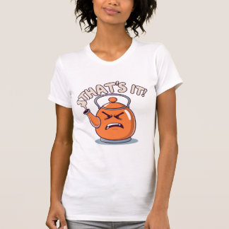 Overheated - Funny Whistling Kettle T-Shirt