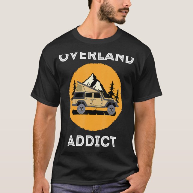Overland Addict-Camping-Überlandung T-Shirt (Vorderseite)