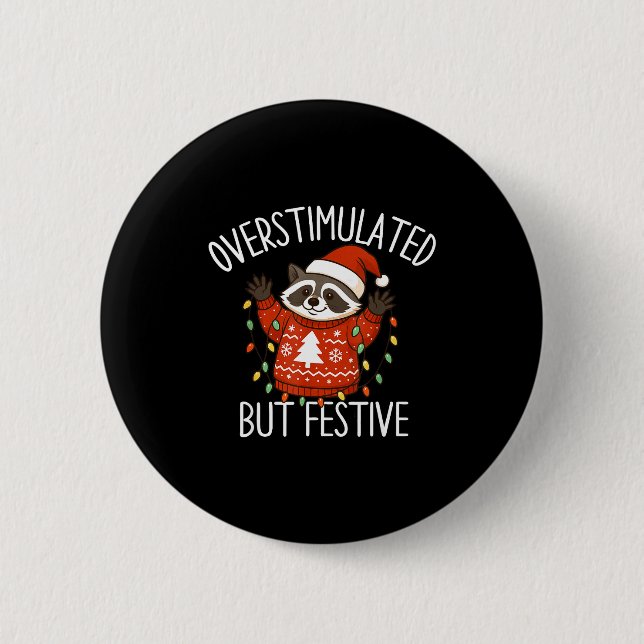 Overstimulated But Festive Christmas Racoon Men Wo Button (Vorderseite)