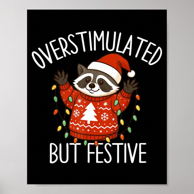 Overstimulated But Festive Christmas Racoon Men Wo Poster (Vorne)