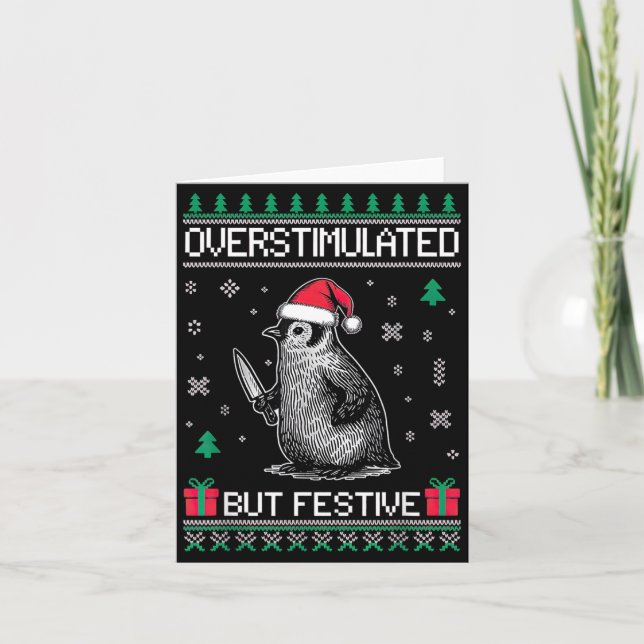 Overstimulated But Festive Christmas Ugly Penguin  Karte (Vorderseite)