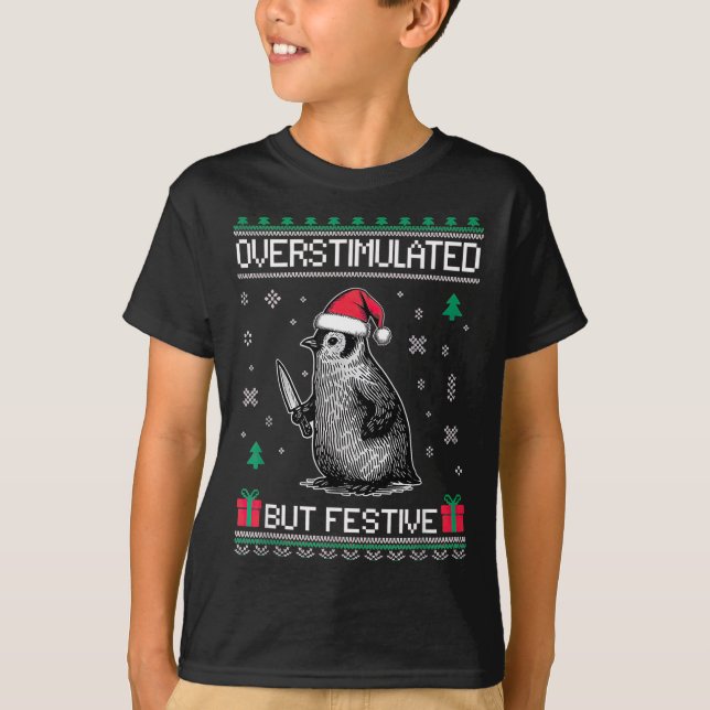 Overstimulated But Festive Christmas Ugly Penguin  T-Shirt (Vorderseite)