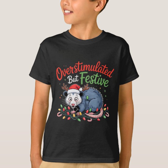 Overstimulated But Festive Funny Christmas Ossum U T-Shirt (Vorderseite)