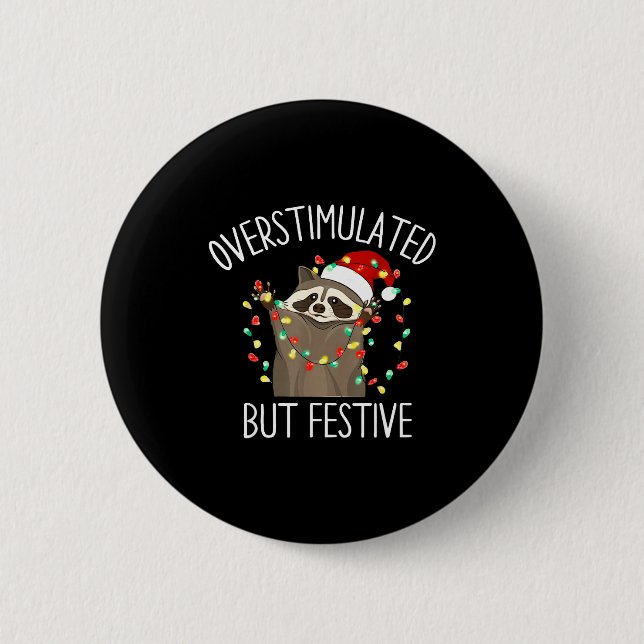 Overstimulated But Festive Funny Santa Raccoon Xma Button (Vorderseite)
