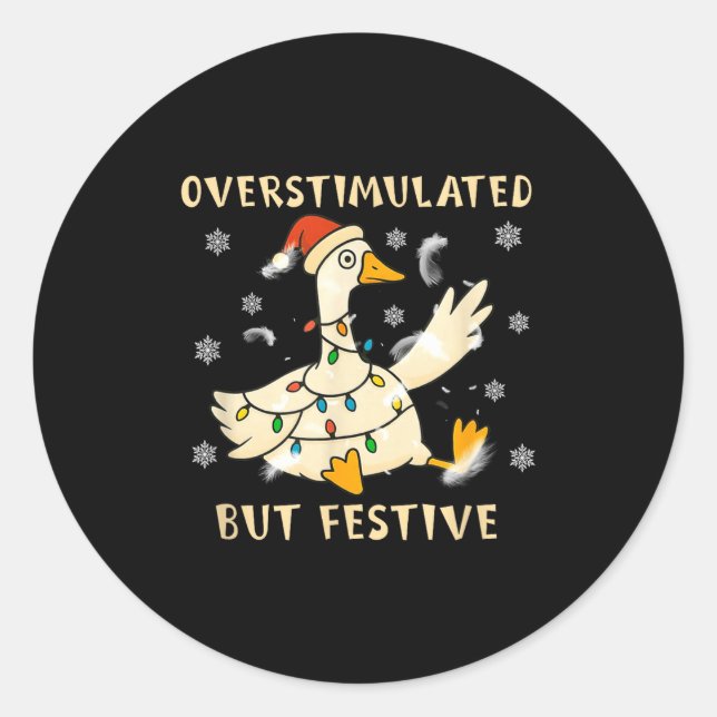 Overstimulated But Festive Goose Christmas Funny G Runder Aufkleber (Vorderseite)